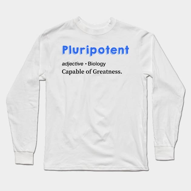 Pluripotent cell. Capable of Greatness. Long Sleeve T-Shirt by labstud